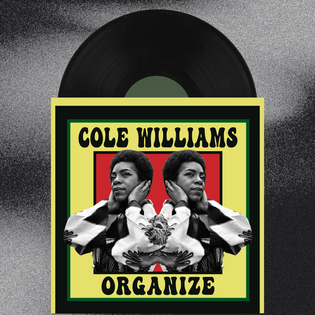 Cole Williams - "A Better Woman / Organize" 7" vinyl